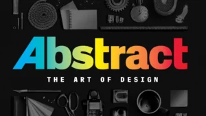 مستند انتزاعی هنرطراحی Abstract the art of Design آسان‌سازان مستند انتزاعی: هنرطراحی "Abstract: the art of Design"