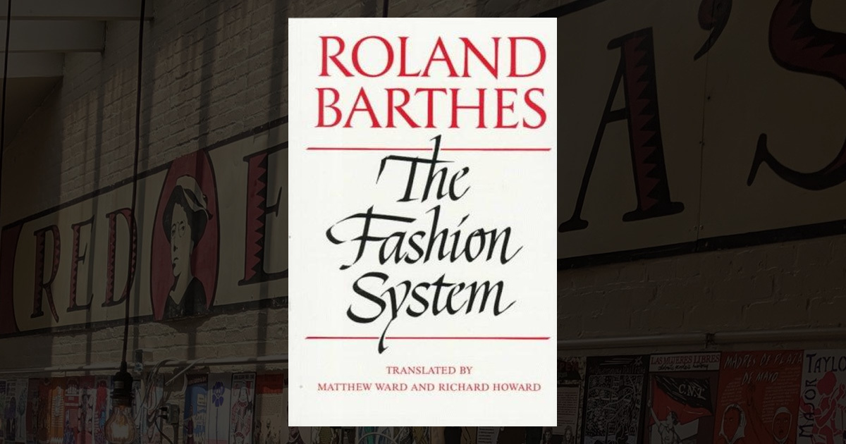 کتاب سیستم مد "The Fashion System" از رولان بارت معرفی و خلاصه کتاب سیستم مد "The Fashion System" از رولان بارت